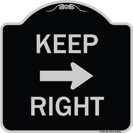 Signmission Keep Right Right Arrow Heavy-Gauge Aluminum Architectural Sign, 18" x 18", BS-1818-23891 A-DES-BS-1818-23891